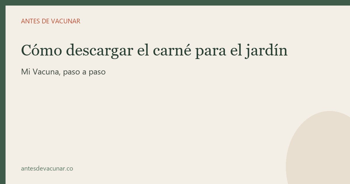 Cómo descargar el carné para el jardín