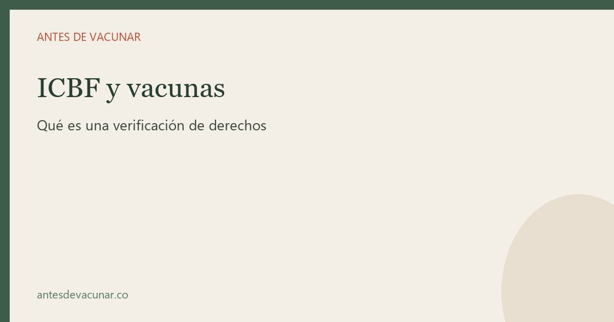 ICBF y vacunas: qué es una verificación de derechos