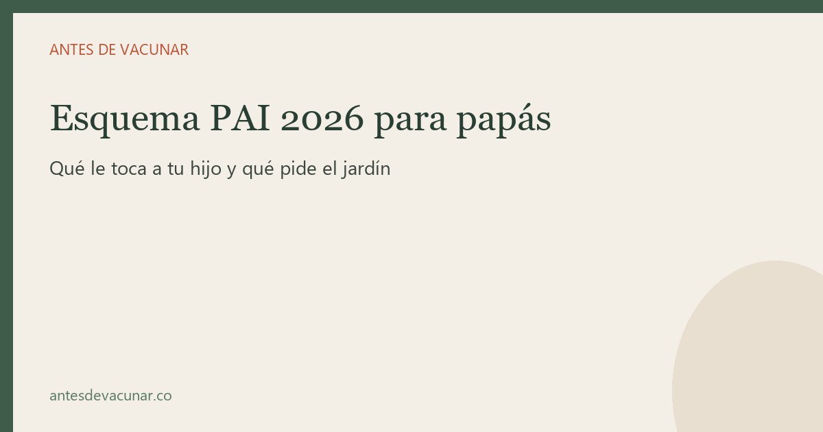 Esquema PAI 2026, en palabras de papá